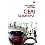 Ceai la samovar - Ingrid Beatrice Coman