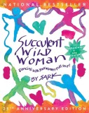 Succulent Wild Woman (25th Anniversary Edition): Dancing with Your Wonderful Self