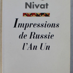 IMPRESSIONS DE RUSSIE L ' AN UN par GEORGES NIVAT , 1993