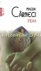 FEM - Magda Carneci, Polirom, 2014, Roman, Beletristica, Editia a II-a, 198 pagini, 978-973-46-4356-1