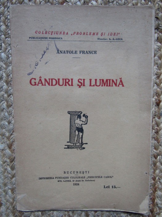 GANDURI SI LUMINA de ANATOLE FRANCE , 1924