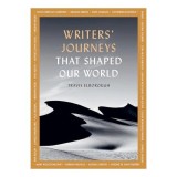 Writers' Journeys That Shaped Our World