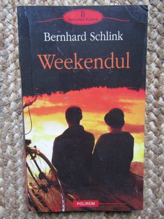 BERNHARD SCHLINK - WEEKENDUL, Polirom