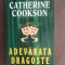 Adevarata dragoste-Catherine Cookson