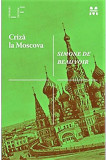 Criza la Moscova. Editura Pandora, 2014 - Simone de Beauvoir