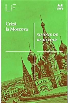 Criza la Moscova. Editura Pandora, 2014 - Simone de Beauvoir foto