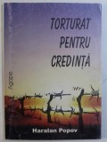 Torturat pentru credinţă / Haralan Popov