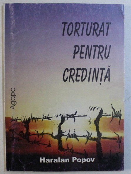 Torturat pentru credinţă / Haralan Popov