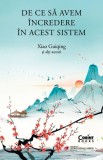 De ce sa avem incredere in acest sistem - Xiao Guiqing - Editura Corint