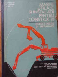 Masini, Utilaje Si Instalatii Pentru Constructii Intretinere - V. Ceausescu, D. Plesoianu, V. Seritan ,523004