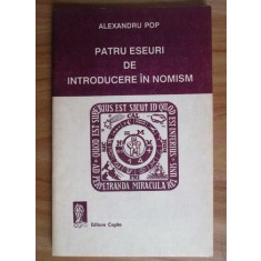 PATRU ESEURI DE INTRODUCERE IN NOMISM - ALEXANDRU POP