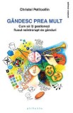 Gandesc prea mult - Christel Petitcollin