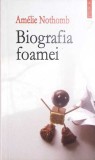 Biografia Foamei - Amelie Nothomb - Polirom, 2006, Romana, Beletristica, Roman