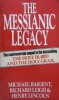 The Messianic Legacy - Michael Baigent