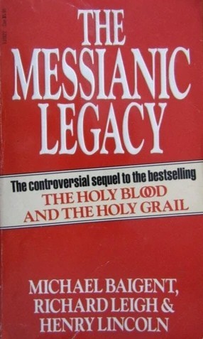 The Messianic Legacy - Michael Baigent