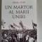 Un martor al Marii Uniri - Ionel Pop