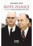 Note zilnice. Vol. 1: Consilier prezidential: (1990-1992), Corint