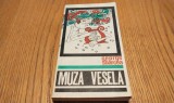 GEORGE SBARCEA (dedicatie-autograf) - MUZA VESELA - Anecdote, Aforisme si Instantanee Muzicale - Editura Muzicala, 1969, 294 p.