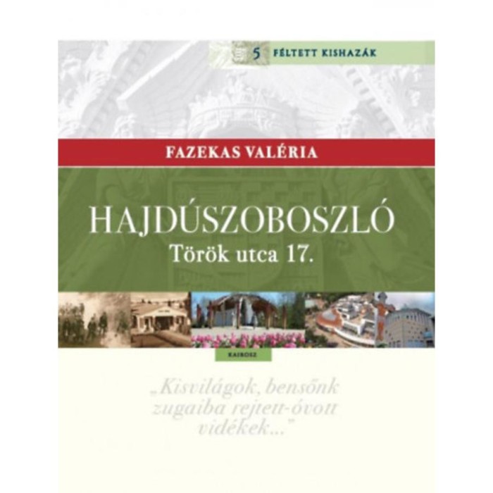 Hajd&uacute;szoboszl&oacute; - T&ouml;r&ouml;k utca 17. - Fazekas Val&eacute;ria