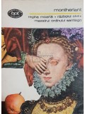 Henry de Montherlant - Regina moarta. Razboiul civil. Maestrul ordinului Santiago (Editia: 1981)