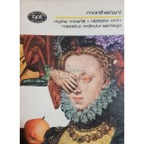 Henry de Montherlant - Regina moarta. Razboiul civil. Maestrul ordinului Santiago (Editia: 1981)