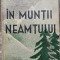 In muntii Neamtului - Calistrat Hogas// 1934
