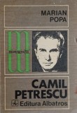 Camil Petrescu - Marian Popa (Monografii, Albatros 1972) Biografii, Carte Beletristica
