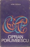 Ciprian Porumbescu. O Viata. O Epoca. Un Ideal - Nina Cionca - Ed. Muzicala 1974 - Biografie, Roman