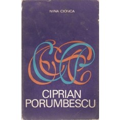 Ciprian Porumbescu. O Viata. O Epoca. Un Ideal - Nina Cionca