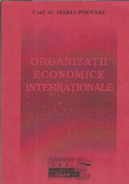 Organizatii economice internationale - conf. dr. Maria Poenaru | Okazii.ro