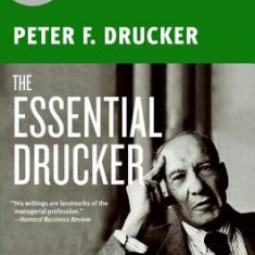 The Essential Drucker: The Best of Sixty Years of Peter Drucker's Essential Writings on Management