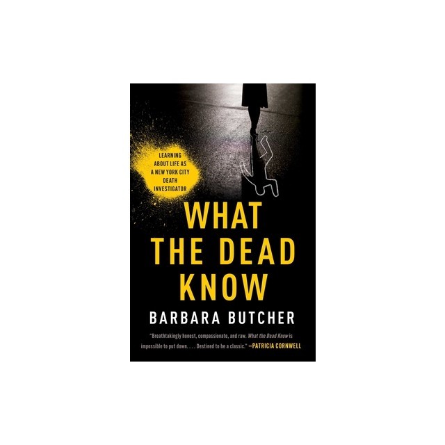 What the Dead Know: Learning about Life as a New York City Death Investigator