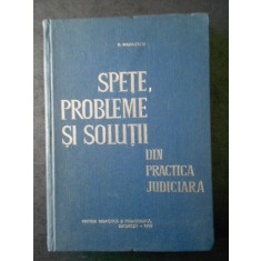 D. MARINESCU - SPETE, PROBLEME SI SOLUTII DIN PRACTICA JUDICIARA