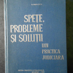 D. MARINESCU - SPETE, PROBLEME SI SOLUTII DIN PRACTICA JUDICIARA