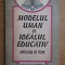 Modelul uman si idealul educativ