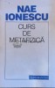 Curs de Metafizica - Nae Ionescu - Humanitas 1995 - Editie Brosata - Stare Foarte Buna - Filosofie