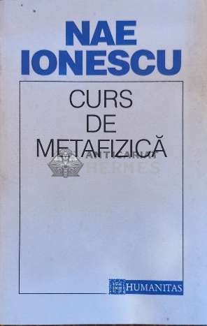 Curs de metafizica - 1995 - Nae Ionescu ($E177)