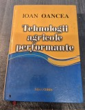 Tehnologii agricole performante Ioan Oancea