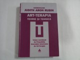 ART-TERAPIA TEORIEI SI TEHNICA - COORDONATOR JUDITH ARON RUBIN