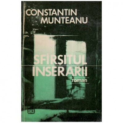Constantin Munteanu - Sfarsitul inserarii - roman - 112392 foto