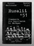 Rusalii '51 - fragmente din deportarea in Baragan - Viorel Marineasa/ Daniel Vighi, Ed. Marineasa, 1994