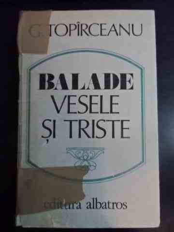 Balade Vesele Si Triste - G.topirceanu ,541738