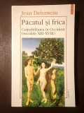 Jean Delumeau - Păcatul și frica: culpabilizarea &icirc;n Occident (vol. 1 / I)