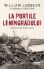 La Portile Leningradului - Amintiri de pe Frontul de Est, William Lubbeck - Carte Istorie