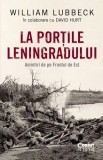 La Portile Leningradului - Amintiri de pe Frontul de Est, William Lubbeck - Carte Istorie