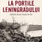 La portile Leningradului. Amintiri de pe Frontul de Est &ndash; William Lubbeck
