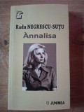 Annalisa - Radu Negrescu-Sutu - Editura Junimea, 2021, 159 pagini, Istorie
