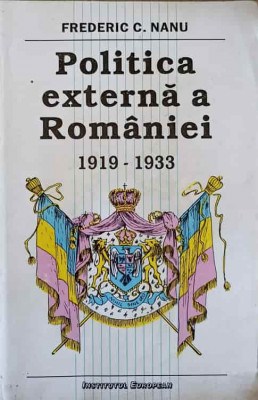 POLITICA EXTERNA A ROMANIEI 1919-1933-FREDERIC C. NANU foto