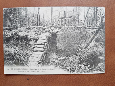 Carte postala. Le Bois le Pretre, tranchee de la Croix des Carmes, 1918 foto