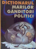 Dictionarul Marilor Ganditori Politici - Robert Benewick, Philip Green ,529828